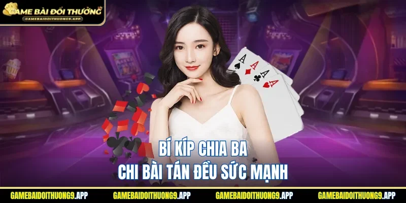 Phân tán sức mạnh bằng cách chia 3 chi