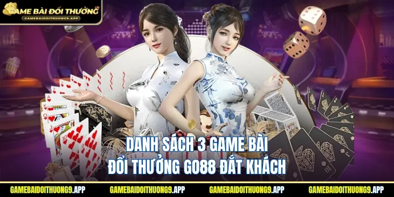 Các siêu phẩm đình đám của game bài đổi thưởng GO88
