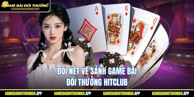 Game bài đổi thưởng Hitclub là gì?