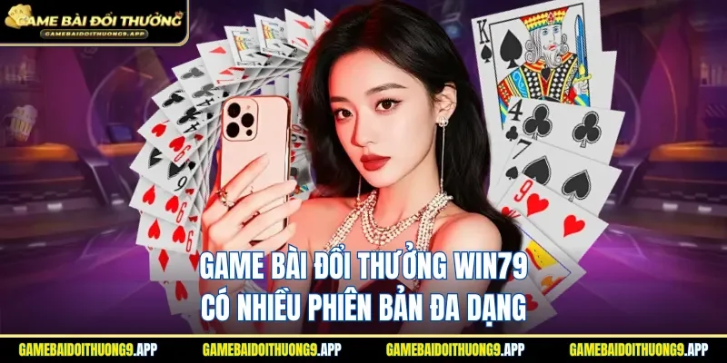Game bài đổi thưởng Win79 có kho trò chơi đặc sắc