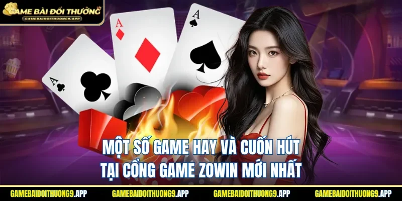 Những trò chơi game bài đơn giản tại Zowin