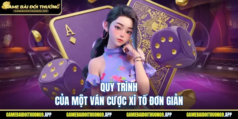 Chi tiết cách chơi của một ván Xì Tố