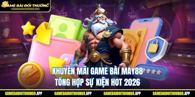 khuyến mãi game bài MAY88