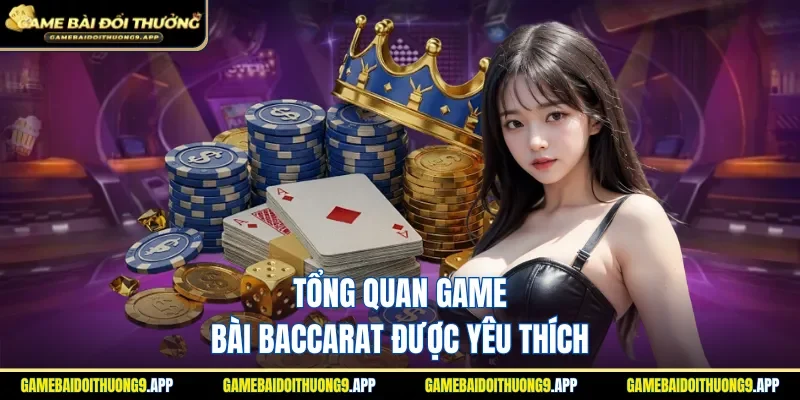Thông tin chung về trò chơi đánh bài Baccarat