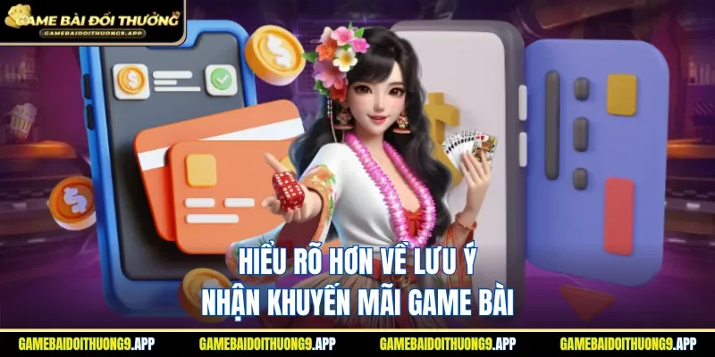 Những lưu ý nhận khuyến mãi game bài là gì?
