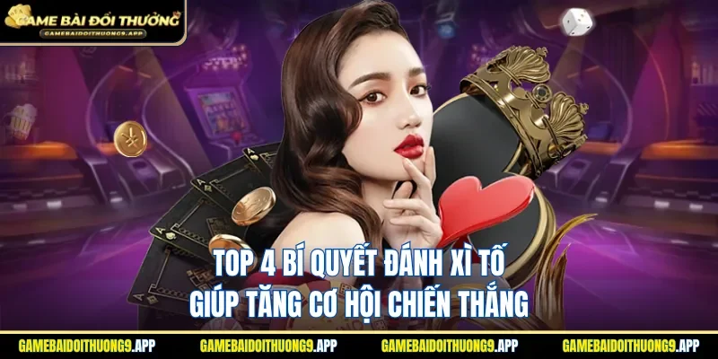 Mẹo đánh bài Xì tố cải thiện khả năng chiến thắng