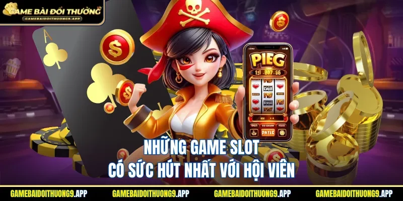 Một vài game slot nhận được sự yêu thích đặc biệt