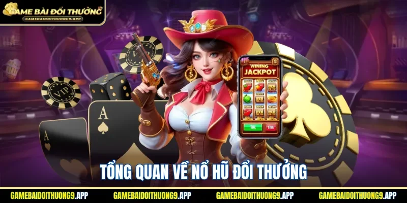 Sơ lược về nổ hũ đổi thưởng tại cổng game
