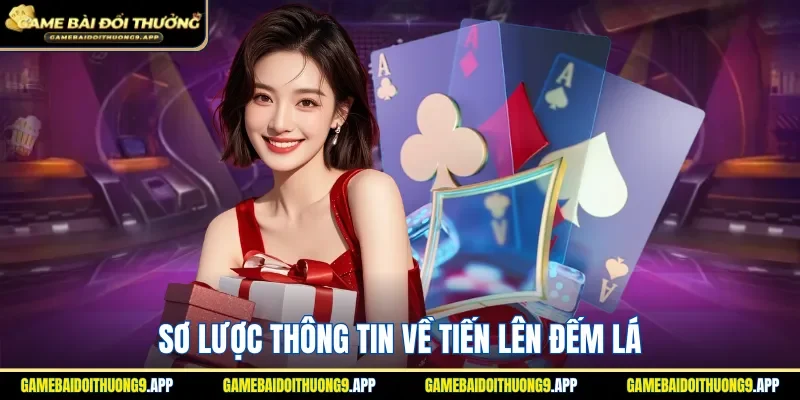 Đôi nét về trò chơi tiến lên đếm lá