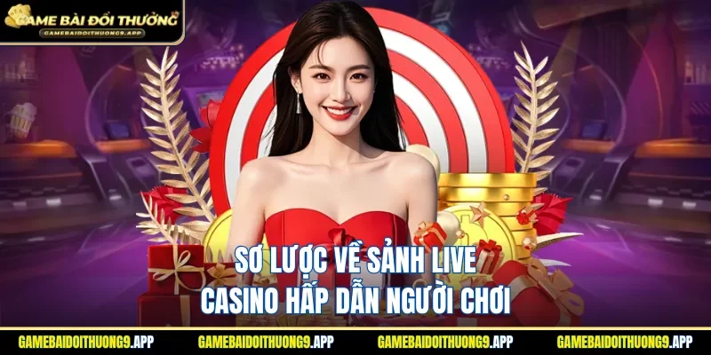 Giới thiệu sảnh cược live casino hiện đại