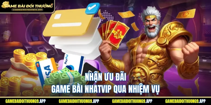 Thực hiện nhiệm vụ để nhận ưu đãi Game Bài Nhatvip