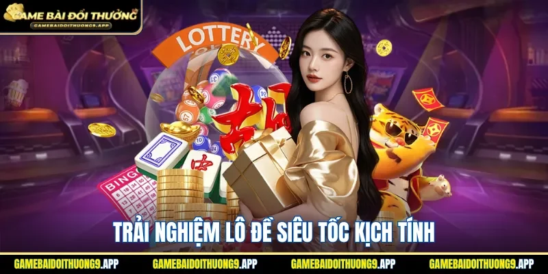 Tham gia quay thưởng hồi hộp cùng lô đề siêu tốc